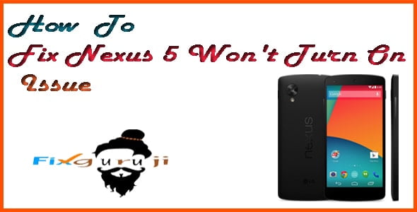 nexus 5 won't turn on