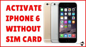 activate iphone 6 without sim