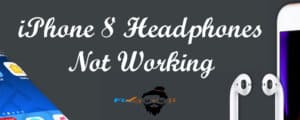 iphone 8 headphones not working