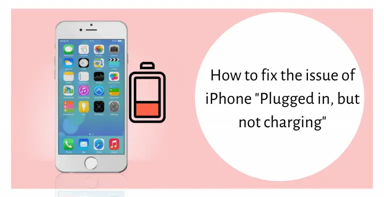 How to fix the issue of iPhone "Plugged in, but not charging"