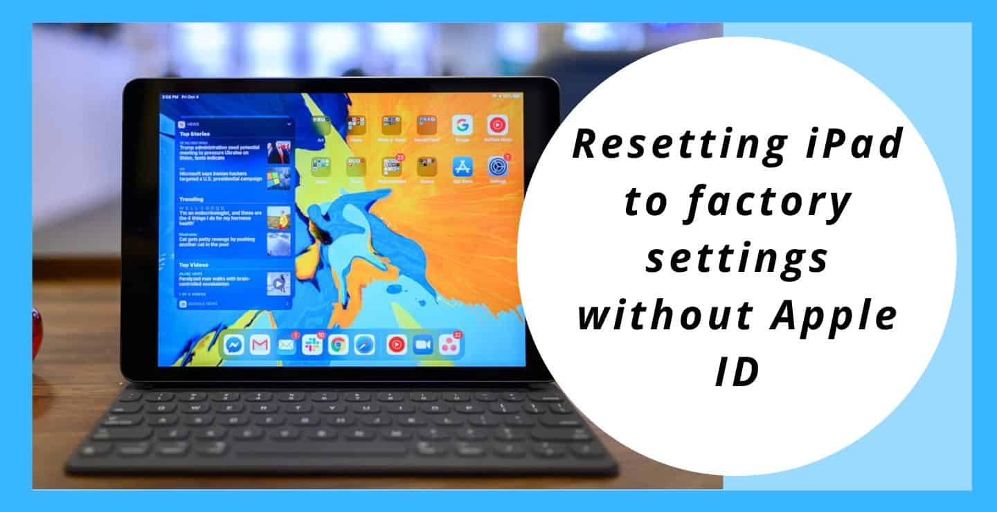 Factory Reset IPad Without Apple Id [Step By Step Process] - Fix