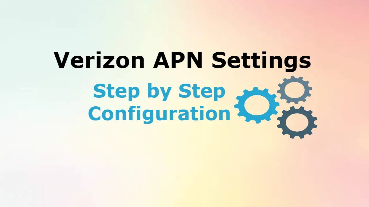 Verizon APN Settings 2021 [3G, 4G & 5G Guide] PhoneGnome