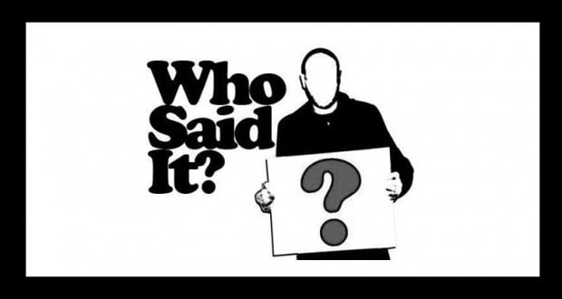 Who Said?